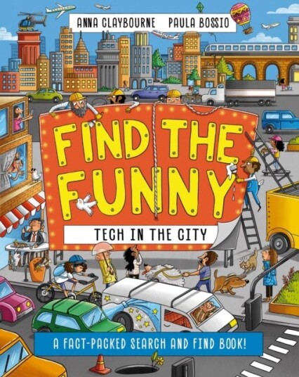 Find the Funny: Tech in the City A factpacked search and find book! Find the Funny: Tech in the City A factpacked search and find book!