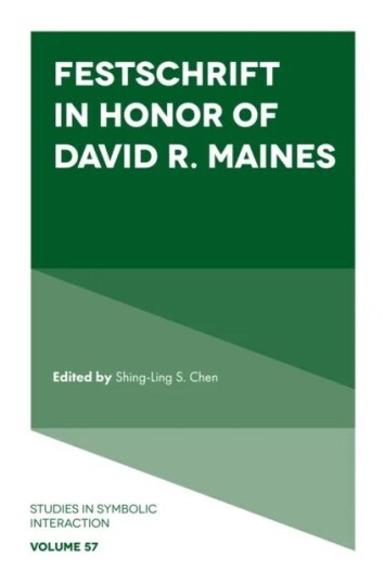 Festschrift In Honor Of David R. Maines