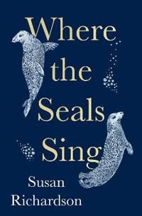 Where The Seals Sing Av Susan Richardson