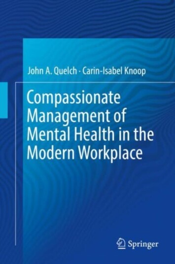 Compassionate Management Of Mental Health In The Modern Workplace Av John A. Quelch, Carin-Isabel Knoop