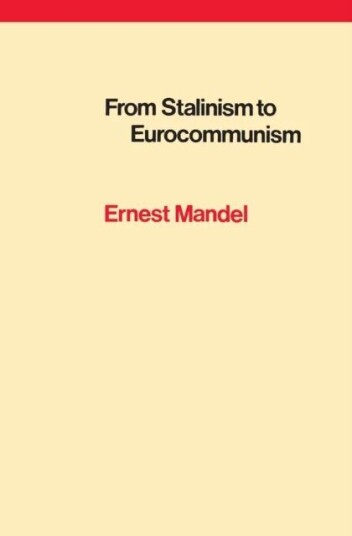 From Stalinism To Eurocommunism Av Ernest Mandel