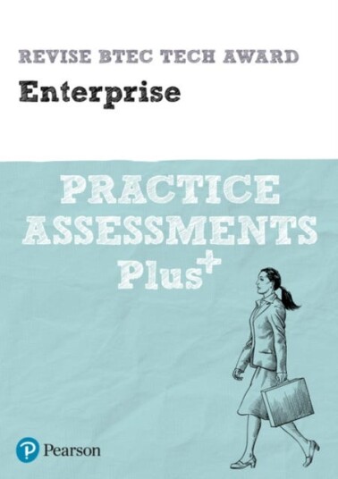 Pearson REVISE BTEC Tech Award Enterprise Practice Assessments Plus 2023 and 2024 exams and assessments Pearson REVISE BTEC Tech Award Enterprise Practice Assessments Plus 2023 and 2024 exams and assessments