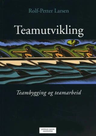 Teamutvikling Av Rolf-Petter Larsen Teamutvikling Av Rolf-Petter Larsen
