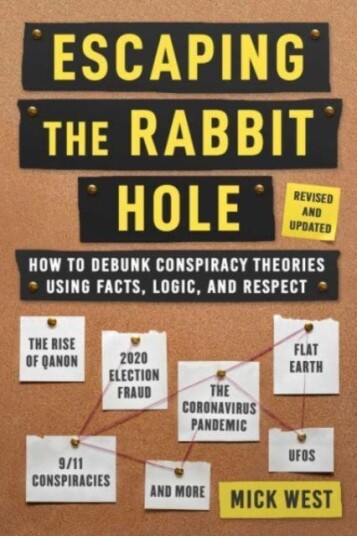 Escaping the Rabbit Hole How to Debunk Conspiracy Theories Using Facts, Logic, and Respect (Revised and Updated Includes Information about 2020 Election Fraud, The Coronavirus Pandemic, Escaping the Rabbit Hole How to Debunk Conspiracy Theories Using Facts, Logic, and Respect (Revised and Updated Includes Information about 2020 Election Fraud, The Coronavirus Pandemic,