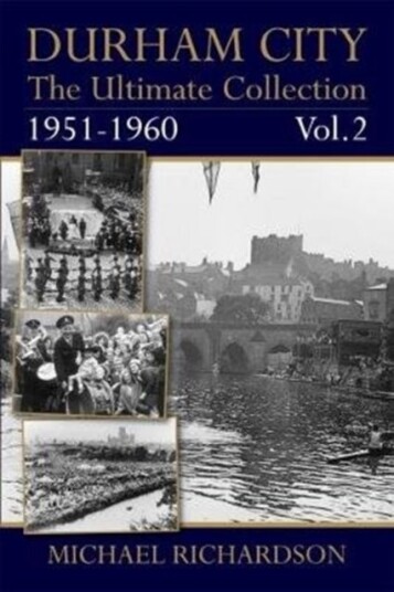 Durham City: The Ultimate Collection Vol2: 1951 1960