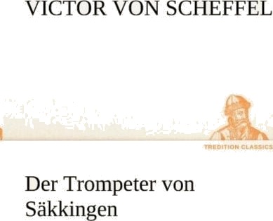 Der Trompeter von Sakkingen Der Trompeter von Sakkingen