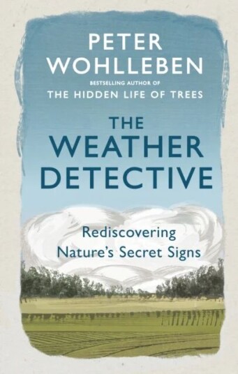 The Weather Detective Av Peter Wohlleben