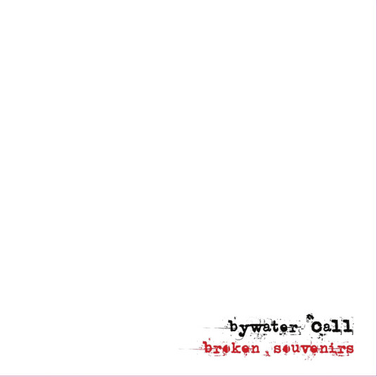 Bywater Call Broken Souvenirs CD