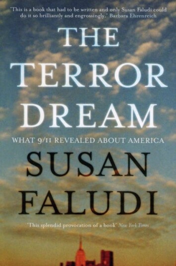 The Terror Dream What 9/11 Revealed about America
