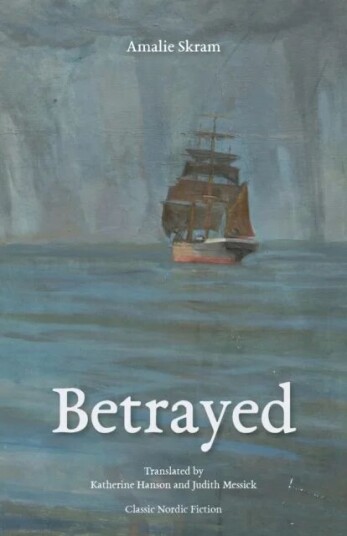 Betrayed Av Amalie Skram Betrayed Av Amalie Skram