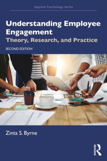 Understanding Employee Engagement Theory, Research, and Practice