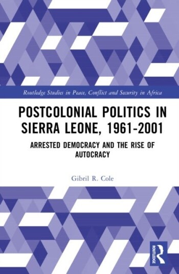 Postcolonial Politics in Sierra Leone 1961 2001 Postcolonial Politics in Sierra Leone 1961 2001