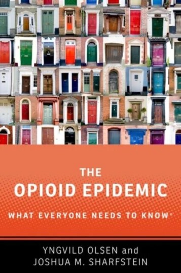 The Opioid Epidemic Av Yngvild (Medical Director Medical Director Institutes For Behavior Resources) Olsen, Joshua M. (Vice Dean For Public Health Pra