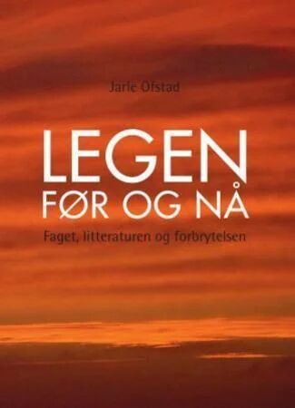 Legen Før Og Nå Av Jarle Ofstad