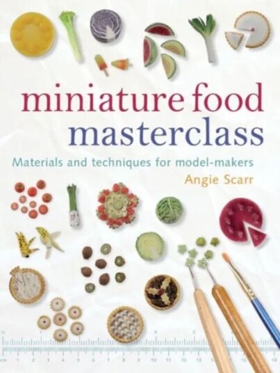 Miniature Food Masterclass Av A Scarr Miniature Food Masterclass Av A Scarr