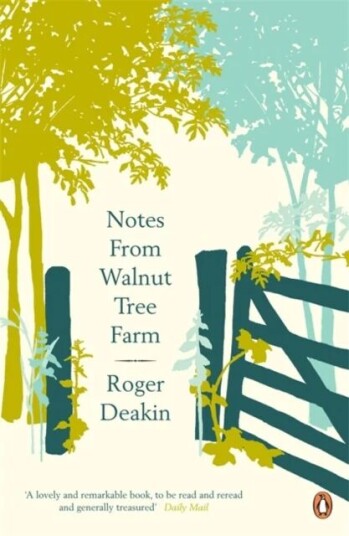 Notes From Walnut Tree Farm Av Roger Deakin