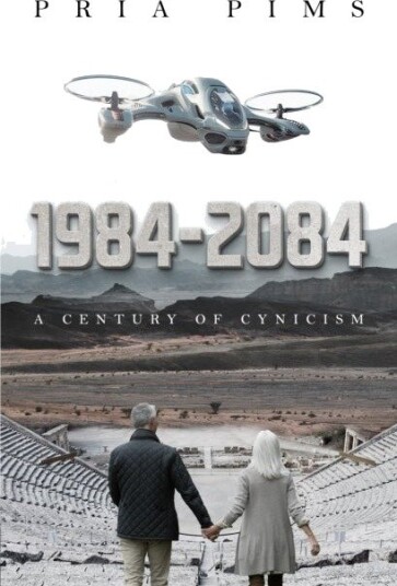 1984 2084: A Century of Cynicism
