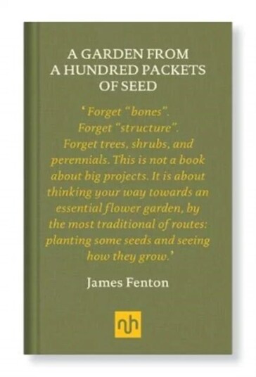 A Garden From A Hundred Packets Of Seed Av James Fenton