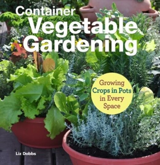 Container Vegetable Gardening Av Liz Dobbs, Anne Halpin