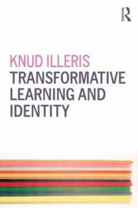 Transformative Learning And Identity Av Knud Illeris