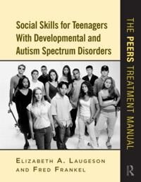 Social Skills For Teenagers With Developmental And Autism Spectrum Disorders Av Elizabeth A. (University Of California - Los Angeles Usa) Laugeson, Fr