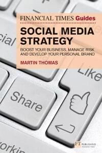 Thomas Martin Financial Times Guide to Social Media Strategy The