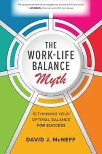 The Work-Life Balance Myth: Rethinking Your Optimal Balance For Success Av David J. Mcneff