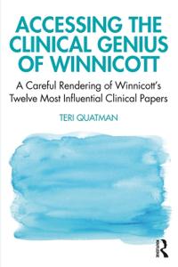 Accessing The Clinical Genius Of Winnicott Av Teri (Santa Clara University) Quatman