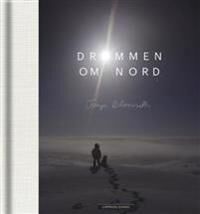 Drømmen Om Nord Av Tonje Blomseth