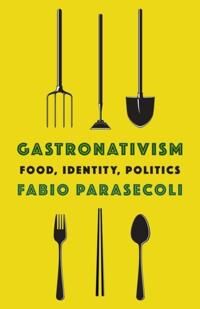 Gastronativism Av Fabio (Editor In Chief The Inquisitive Eater) Parasecoli