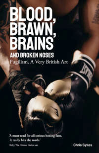 Sykes Chris Blood Brawn Brains and Broken Noses