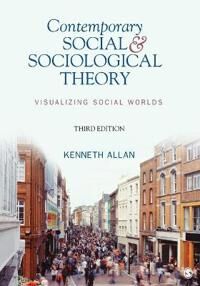 Allan Kenneth Contemporary Social and Sociological Theory Allan Kenneth Contemporary Social and Sociological Theory