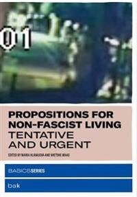 Propositions For Non-Fascist Living
