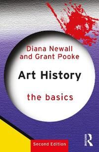Art History: The Basics Av Diana (Open University Uk) Newall, Grant Pooke