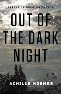 Mbembe Achille Out of the Dark Night