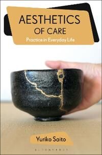 Aesthetics Of Care Av Yuriko Saito