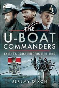 The U-Boat Commanders Av Jeremy Dixon