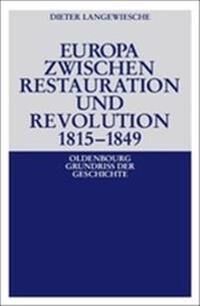 Langewiesche Dieter Europa zwischen Restauration und Revolution 1815-1849