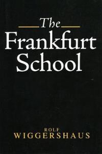 The Frankfurt School Av Rolf Wiggershaus