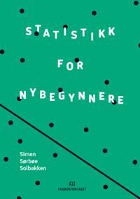 Statistikk For Nybegynnere Av Simen Sørbøe Solbakken