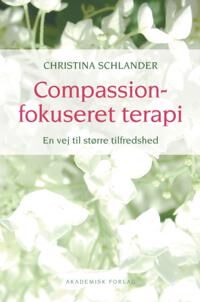 Schlander Christina Compassionfokuseret terapi. En vej til større tilfredshed