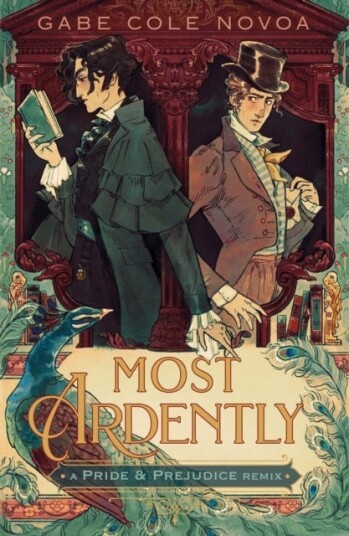Most Ardently: A Pride & Prejudice Remix Av Gabe Cole Novoa