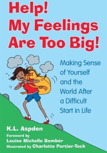 Help! My Feelings Are Too Big! Av K.L. Aspden Help! My Feelings Are Too Big! Av K.L. Aspden