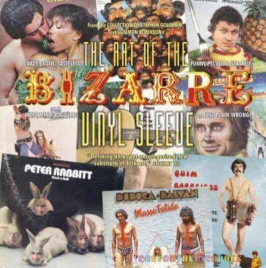 The Art Of The Bizarre Vinyl Sleeve Av Simon Robinson