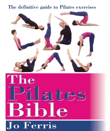 The Pilates Bible  The definitive guide to Pilates excercise