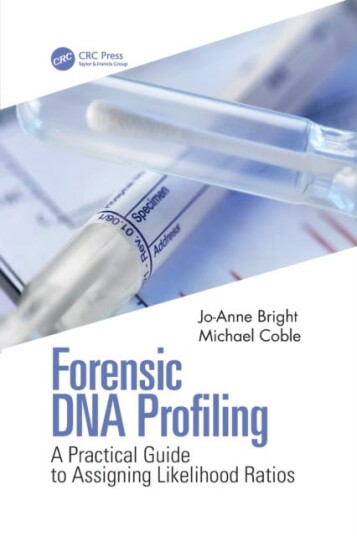 Forensic DNA Profiling A Practical Guide to Assigning Likelihood Ratios