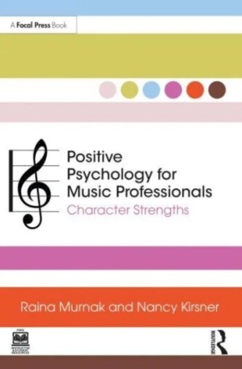Positive Psychology For Music Professionals Av Raina Murnak, Nancy Kirsner Positive Psychology For Music Professionals Av Raina Murnak, Nancy Kirsner