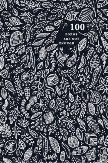 100 Poems are Not Enough 100 Poems are Not Enough