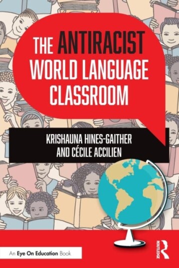 The Antiracist World Language Classroom Av Krishauna Hines-Gaither, Cecile Accilien