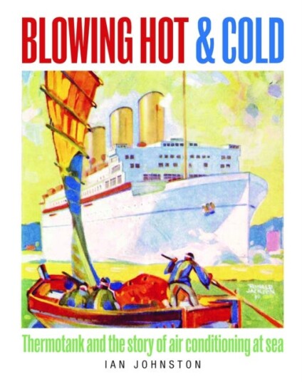 Blowing Hot and Cold  Thermotank and the Story of Air Conditioning at Sea